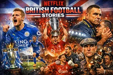 Netflix Brings Three Defining British Football Narratives to Global Audiences